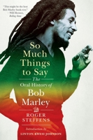 So Much Things to Say: The Oral History of Bob Marley 039305845X Book Cover
