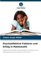 Psychoaffektive Faktoren und Erfolg in Mathematik: Analyse der emotionalen und psychologischen Einflüsse auf die Mathematikleistung von Schülern in Côte d'Ivoire. (German Edition) 6208718813 Book Cover