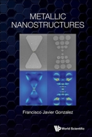 Metallic Nanostructures 9819811775 Book Cover