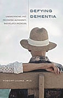 Defying Dementia: Understanding and Preventing Alzheimer's and Related Disorders 1442204834 Book Cover