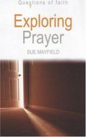 Exploring Prayer (Questions of Faith) 0745952372 Book Cover