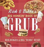 Rick and Bubba's Big Honkin' Book of Grub 1401604021 Book Cover