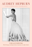 Audrey Hepburn: A Life in 63 Scenes and 63 Dresses 1493068083 Book Cover