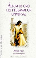 Album de Oro del Declamador Universal = Golden Poetry Album of the Universal 9681516672 Book Cover