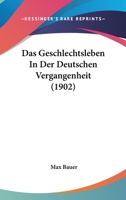 Das Geschlechtsleben in Der Deutschen Vergangenheit 9356374376 Book Cover