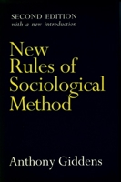 New Rules of Sociological Method: A Positive Critique of Interpretative Sociologies 0091275210 Book Cover
