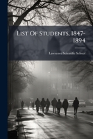 List Of Students, 1847-1894... 1271020882 Book Cover