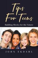 Tips For Teens: Building Blocks for the Future B0G524RH5X Book Cover