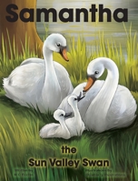 Samantha the Sun Valley Swan B0CLMLP6MD Book Cover