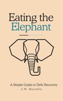 Eating the Elephant: A Simple Guide to Debt Recovery B0F2FJ7G5N Book Cover