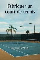 Fabriquer un court de tennis (French Edition) 9359258601 Book Cover