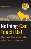 Nothing can touch us! Giving your team security when nothing is secure anymore.: 55 Hacks for Leaders 3347024818 Book Cover