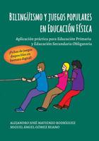 Biling�ismo y juegos populares en Educaci�n F�sica: Aplicaci�n pr�ctica para Educaci�n Primaria y Educaci�n Secundaria Obligatoria 1090602359 Book Cover