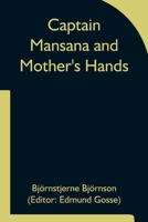 Captain Mansana & Mothers Hands 1523825545 Book Cover