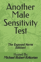Another Male Sensitivity Test: The Exposed Nerve Edition! B08D4VRNDV Book Cover