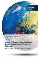 Study of Some Cosmological Models in General Theory of Relativity 6209825869 Book Cover
