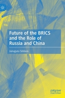 Future of the BRICS and the Role of Russia and China 9811911142 Book Cover