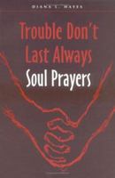 Trouble Don't Last Always: Soul Prayers 0814622976 Book Cover