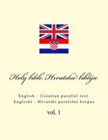 Bible. Biblija: English - Croatian parallel text. Engleski - Hrvatski paralelni korpus 1986547175 Book Cover