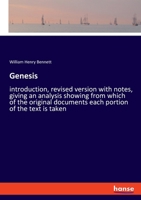 Genesis: introduction, revised version with notes, giving an analysis showing from which of the original documents each portion of the text is taken 3337439306 Book Cover
