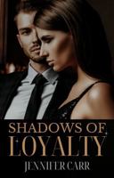 Shadows of Loyalty (The Shadows Series) 1969792000 Book Cover