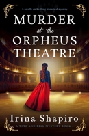 Murder at the Orpheus Theatre: A totally enthralling historical mystery (A Tate and Bell Mystery) 1805086634 Book Cover