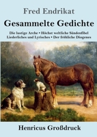 Gesammelte Gedichte (Großdruck): Die lustige Arche / Höchst weltliche Sündenfibel / Liederliches und Lyrisches / Der fröhliche Diogenes (German Edition) 3743720477 Book Cover