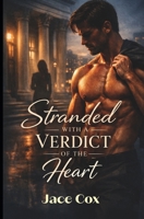 Stranded with a Verdict of the Heart: Stranded in Distress Book 3 B0GG3N9TZ1 Book Cover