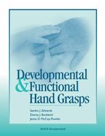 Developmental and Functional Hand Grasps 1556425449 Book Cover