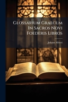 Glossarium Graecum in Sacros Novi Foederis Libros 1274858631 Book Cover
