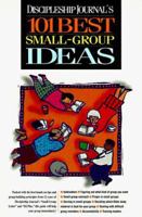 Discipleship Journal's 101 Best Small Group Ideas 0891099506 Book Cover