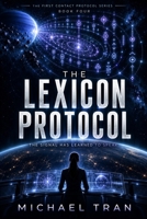 The Lexicon Protocol: A Hard Science Fiction First Contact Novel of Alien Language and Impossible Choices (Quiet Sky Series) B0HKFPCGWW Book Cover