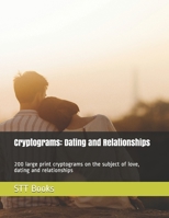 Cryptograms: Dating and Relationships: 200 large print cryptograms on the subject of love, dating and relationships B08MSHCHT2 Book Cover