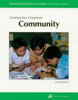 Creating Your Classroom Community (Strategies for Teaching and Learning Professional Library) 1571100490 Book Cover