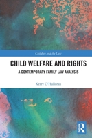 Child Welfare and Rights: A Contemporary Family Law Analysis 1032836393 Book Cover