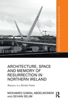 Architecture, Space and Memory of Resurrection in Northern Ireland: Shareness in a Divided Nation 0367729768 Book Cover