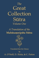 The Great Collection Sūtra: Volume One: A Translation of the Mahāsaṃnipāta Sūtra 1739472500 Book Cover