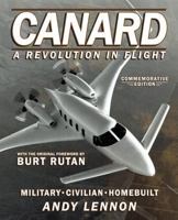 Canard--A Revolution in Flight--Commemorative Edition: Military--Civilian--Homebuilt 0938716786 Book Cover