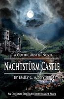 Nachtstürm Castle: A Gothic Austen Novel 1453638822 Book Cover