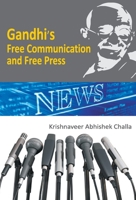Gandhi's Free Communication and Free Press 9351281671 Book Cover