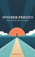 Innerer Frieden: Klar Denken, Bewusst Leben (German Edition) B0GD8Q9X9W Book Cover
