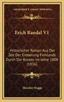 Erich Randal V1: Historischer Roman Aus Der Zeit Der Eroberung Finnlands Durch Die Russen Im Jahre 1808 (1856) 1168162351 Book Cover