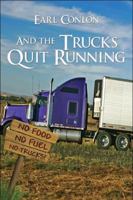 And the Trucks Quit Running 1604740175 Book Cover