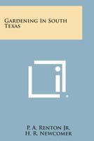 Gardening in south Texas 0548416036 Book Cover