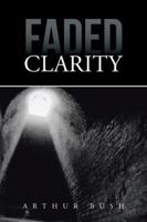 Faded Clarity 1481749137 Book Cover