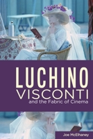 Luchino Visconti and the Fabric of Cinema 0814343082 Book Cover