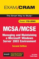 MCSA/MCSE 70-290 Exam Cram: Managing and Maintaining a Windows Server 2003 Environment (2nd Edition) (Exam Cram 2) 0789736179 Book Cover
