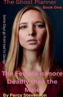 The Ghost Planner ... Book One ...The Female is More Deadly Than the Male ... B0C5Z5G74D Book Cover