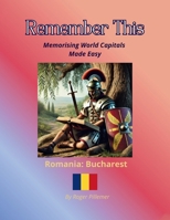 Remember This: Memorising World Capitals Made Easy 1834548128 Book Cover