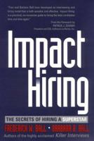 Impact Hiring: The Secrets of Hiring a Superstar 0735202281 Book Cover